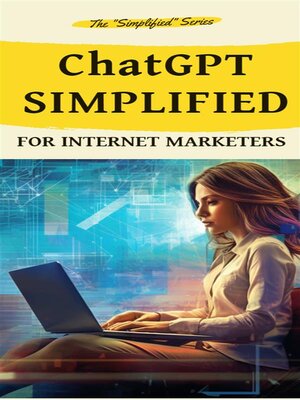 cover image of ChatGPT Simplified for Internet Marketers